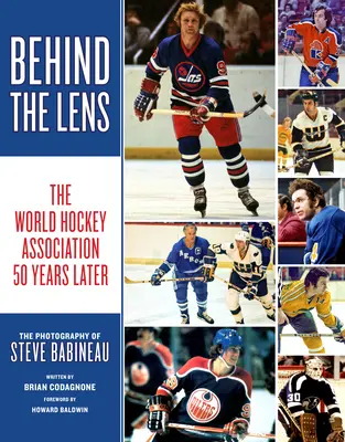 Detrás del objetivo: la Asociación Mundial de Hockey 50 años después - Behind the Lens: The World Hockey Association 50 Years Later