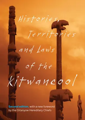 Historias, territorios y leyes de los Kitwancool: Segunda edición, con un nuevo prólogo de los jefes hereditarios gitanyow (Good (Less-Say-Gu) Maggie) - Histories, Territories and Laws of the Kitwancool: Second Edition, with a New Foreword by the Gitanyow Hereditary Chiefs (Good (Less-Say-Gu) Maggie)