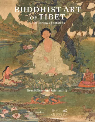 Arte budista del Tíbet: tras las huellas de Milarepa - Buddhist Art of Tibet: In Milarepa's Footsteps