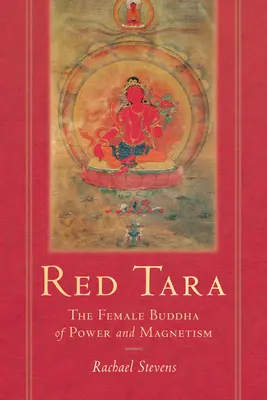 Tara Roja: El Buda femenino del poder y el magnetismo - Red Tara: The Female Buddha of Power and Magnetism