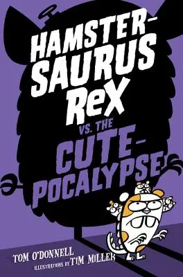 Hamstersaurus Rex contra el Cutepocalipsis - Hamstersaurus Rex vs. the Cutepocalypse