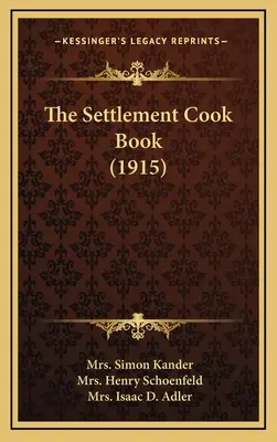 El libro de cocina de Settlement (1915) - The Settlement Cook Book (1915)