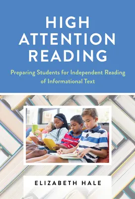 Lectura de alta atención: Cómo preparar a los alumnos para la lectura independiente de textos informativos - High Attention Reading: Preparing Students for Independent Reading of Informational Text