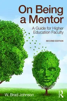 Ser mentor: Guía para el profesorado de enseñanza superior - On Being a Mentor: A Guide for Higher Education Faculty