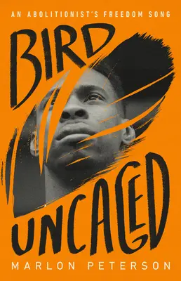 Bird Uncaged: La canción de libertad de un abolicionista - Bird Uncaged: An Abolitionist's Freedom Song
