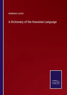 Diccionario de la lengua hawaiana - A Dictionary of the Hawaiian Language