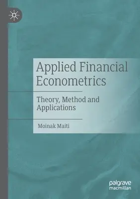 Econometría Financiera Aplicada: Teoría, Método y Aplicaciones - Applied Financial Econometrics: Theory, Method and Applications