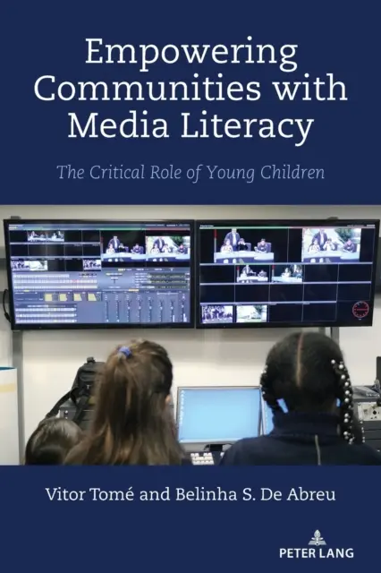 Capacitar a las comunidades mediante la alfabetización mediática: el papel fundamental de los niños pequeños - Empowering Communities with Media Literacy; The Critical Role of Young Children