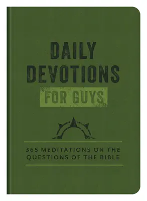 Devociones diarias para chicos: 365 meditaciones sobre las preguntas de la Biblia - Daily Devotions for Guys: 365 Meditations on the Questions of the Bible