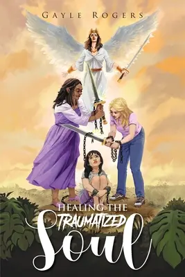 Sanar el alma traumatizada - Healing the Traumatized Soul