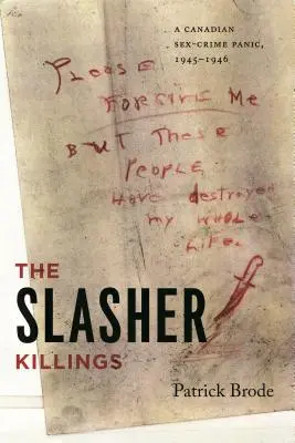 The Slasher Killings: El pánico a los delitos sexuales en Canadá, 1945-1946 - The Slasher Killings: A Canadian Sex-Crime Panic, 1945-1946