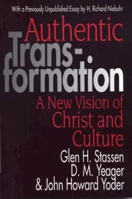 Transformación auténtica: Una nueva visión de Cristo y de la cultura - Authentic Transformation: A New Vision of Christ and Culture