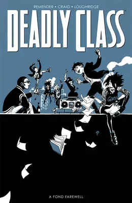 Deadly Class, Volumen 12: A Fond Farewell, Segunda parte - Deadly Class, Volume 12: A Fond Farewell, Part Two