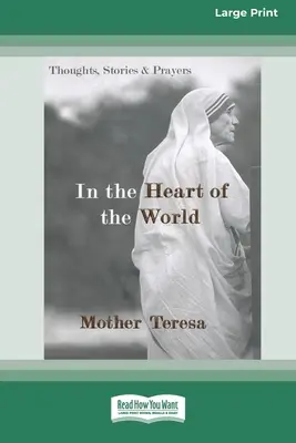En el corazón del mundo: Pensamientos, Historias y Oraciones [Standard Large Print 16 Pt Edition] - In the Heart of the World: Thoughts, Stories and Prayers [Standard Large Print 16 Pt Edition]