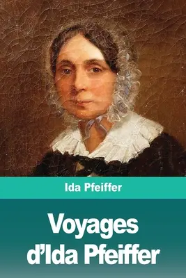 Viajes de Ida Pfeiffer - Voyages d'Ida Pfeiffer