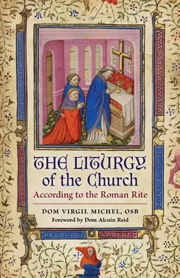 La Liturgia de la Iglesia: Según el Rito Romano - The Liturgy of the Church: According to the Roman Rite