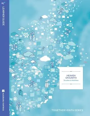 El cielo en la tierra: Estudios sobre Matthew Learen Año A - Heaven on Earth: Studies in Matthew Learen Year A
