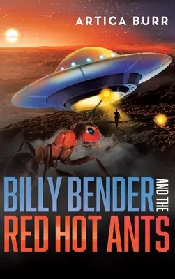 Billy Bender y las hormigas rojas: Un cuento de la colección Mundos Exteriores - Billy Bender and the Red Hot Ants: A tale from the Outer Worlds Collection