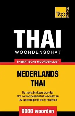 Diccionario temático Nederlands-Thai - 9000 palabras - Thematische woordenschat Nederlands-Thai - 9000 woorden