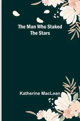 El hombre que apostó las estrellas - The Man Who Staked the Stars