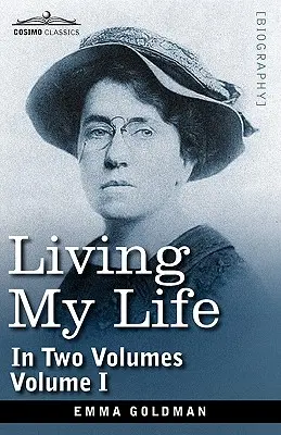 Vivir mi vida, en dos volúmenes: Vol. I - Living My Life, in Two Volumes: Vol. I