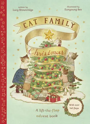 Cat Family Christmas: Un libro de Adviento con más de 140 solapas. - Cat Family Christmas: A Lift-The-Flap Advent Book - With Over 140 Flaps