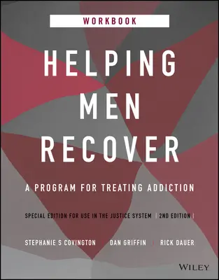 Ayudar a los hombres a recuperarse: A Program for Treating Addiction, Edición especial para su uso en el sistema judicial, Libro de ejercicios - Helping Men Recover: A Program for Treating Addiction, Special Edition for Use in the Justice System, Workbook