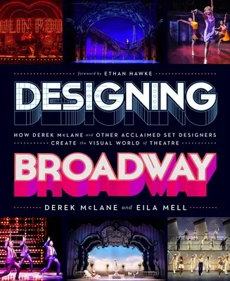 Diseñando Broadway: Cómo Derek McLane y otros aclamados escenógrafos crean el mundo visual del teatro - Designing Broadway: How Derek McLane and Other Acclaimed Set Designers Create the Visual World of Theatre