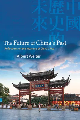 El futuro del pasado de China - The Future of China's Past