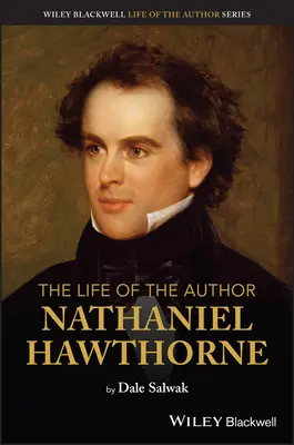 La vida del autor Nathaniel Hawthorne - The Life of the Author: Nathaniel Hawthorne