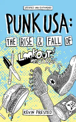 Punk USA: las raíces de Green Day y el auge y caída de Lookout Records - Punk USA: The Roots of Green Day & the Rise & Fall of Lookout Records