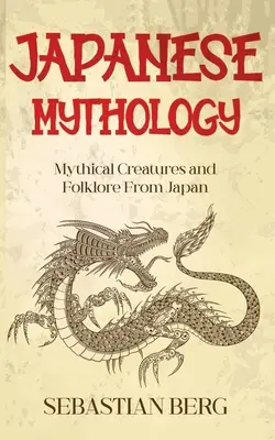 Mitología Japonesa: Criaturas míticas y folclore de Japón - Japanese Mythology: Mythical Creatures and Folklore from Japan