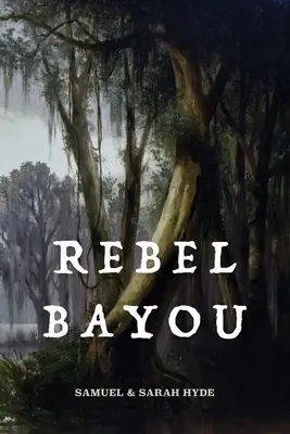 Bayou rebelde - Rebel Bayou