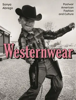 Westernwear: Moda y cultura estadounidenses de posguerra - Westernwear: Postwar American Fashion and Culture