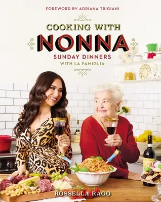 Cocinando con la Nonna: Cenas de Domingo con La Famiglia - Cooking with Nonna: Sunday Dinners with La Famiglia