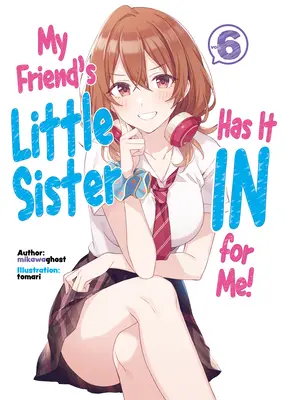 ¡La hermana pequeña de mi amiga me tiene manía! Volumen 6 - My Friend's Little Sister Has It in for Me! Volume 6