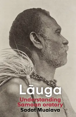 Lauga: Comprender la oratoria samoana - Lauga: Understanding Samoan Oratory