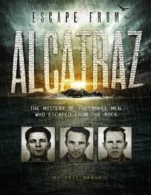 Fuga de Alcatraz: El misterio de los tres hombres que escaparon de la Roca - Escape from Alcatraz: The Mystery of the Three Men Who Escaped from the Rock