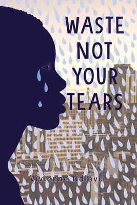 No malgastes tus lágrimas - Waste Not Your Tears