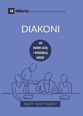 Diakoni (Diáconos) (Polaco): Cómo sirven y fortalecen a la Iglesia - Diakoni (Deacons) (Polish): How They Serve and Strengthen the Church