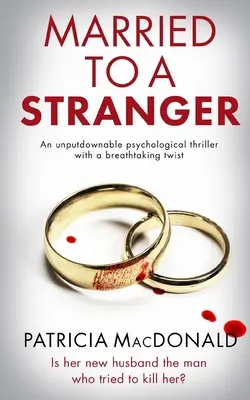 MARRIED TO A STRANGER un thriller psicológico que no te dejará indiferente. - MARRIED TO A STRANGER an unputdownable psychological thriller with a breathtaking twist