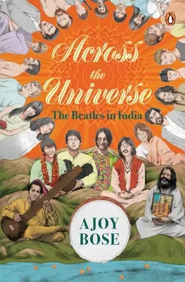 Across the Universe: Los Beatles en la India - Across the Universe: The Beatles in India