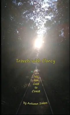 Viajes con Clancy: Poesía de costa a costa - Travels with Clancy: Poetry from Coast to Coast