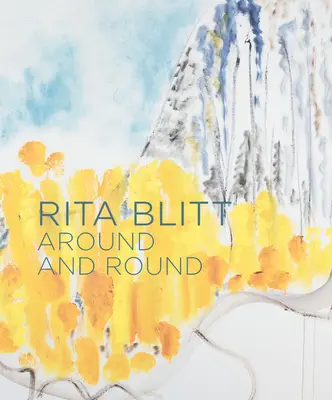 Rita Blitt Around and Round - Rita Blitt: Around and Round