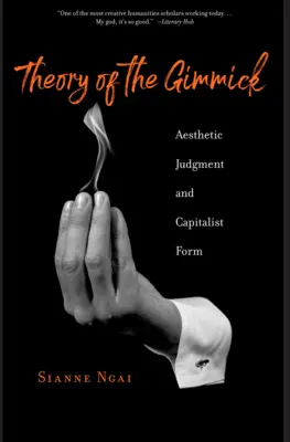 Teoría del truco: juicio estético y forma capitalista - Theory of the Gimmick: Aesthetic Judgment and Capitalist Form