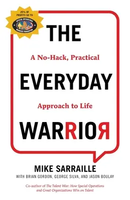 El guerrero cotidiano: Un enfoque práctico y sin trucos para la vida - The Everyday Warrior: A No-Hack, Practical Approach to Life