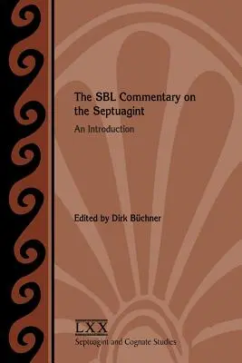 Comentario de la SBL a la Septuaginta: Introducción - The SBL Commentary on the Septuagint: An Introduction