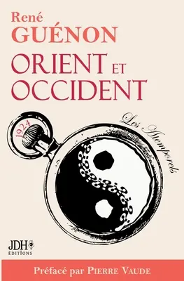 Orient et Occident de Ren Gunon: dition 2022 prface par Pierre Vaude