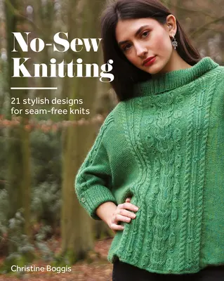 No-Sew Knitting: 20 elegantes diseños para tejer sin costuras - No-Sew Knitting: 20 Stylish Designs for Seam-Free Knits