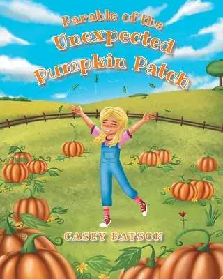 Parábola del huerto de calabazas inesperado - Parable of the Unexpected Pumpkin Patch